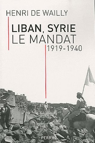 Liban-Syrie-Le_mandat- Henri de WAILLY